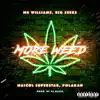 Stream & download More Weed (feat. DJ Blass, Polakan, Big Zeeks & Mr Williamz) - Single