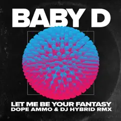 Let Me Be Your Fantasy (Dope Ammo & DJ Hybrid Remix) Song Lyrics