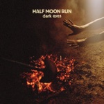 Half Moon Run - Unofferable