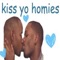 Kiss Yo Homies artwork