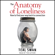 Teal Swan - The Anatomy of Loneliness: How to Find Your Way Back to Connection
