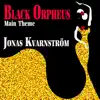 Black Orpheus (Main Theme) - Single album lyrics, reviews, download