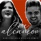 Me Alcançou (feat. Mary Hellen) - William Gomes lyrics