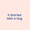 It Started With a Hug - Single