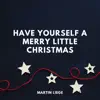 Stream & download Have Yourself a Merry Little Christmas - Single