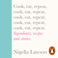 Nigella Lawson - Cook, Eat, Repeat artwork