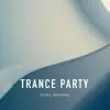 Trance Party - Single album lyrics, reviews, download