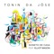 Tonin da Jôse (feat. Elliot Mason) - Noneto de Casa lyrics