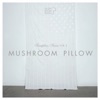 Mushroom Pillow Samplers Series, Vol. 1 artwork