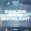 Dancing In the Moonlight (feat. HILLA) - Single