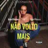 Não Volto Mais - Single album lyrics, reviews, download