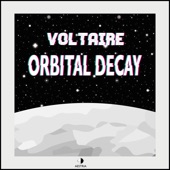 VOLTAIRE - Orbital Decay
