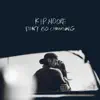 Don't Go Changing - Single album lyrics, reviews, download