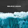 Believe Again - Single album lyrics, reviews, download