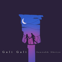 Saurabh Shetye - Gali Gali - Single artwork