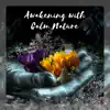 Awakening with Calm Nature: Soothing Alarm Clock Sounds, Relaxation at Morning, Boost Your Day album lyrics, reviews, download
