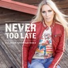 Never Too Late - Single