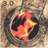 Jorge Orozco 3.0 - Francisco Tárrega, Jorge Orozco, Práxedes Gil-Orozco, Estanislao Marco, Francis Kleynjans, Carlo Domeniconi & Roland Dyens