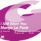 I Still Want You - Mange Le funk lyrics