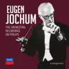 Eugen Jochum - The Orchestral Recordings On Philips album lyrics, reviews, download