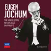 Stream & download Eugen Jochum - The Orchestral Recordings On Philips