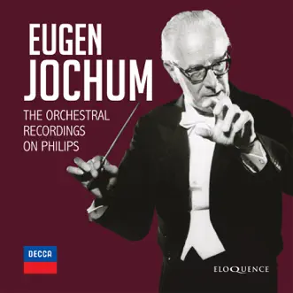 Eugen Jochum - The Orchestral Recordings On Philips by Eugen Jochum album reviews, ratings, credits