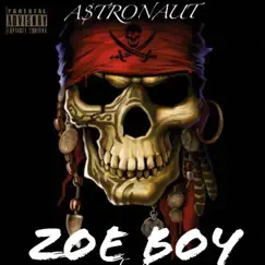 Zoe Boy (feat. B,I.G Jedex) - Single by Astronaut album reviews, ratings, credits