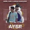 Ayer (feat. Adrian Gonzales) - Angel Cass lyrics