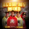 Blow My Mind (feat. Sosha) - Single album lyrics, reviews, download