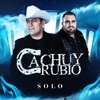 Cachuy Rubio - Siempre a Mí (Recuerda Que Me Tienes a Mi)