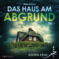 Küsten-Krimi & Marc Freund - Folge 1: Das Haus am Abgrund Teil 1 artwork