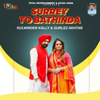 Gurlej Akhtar & Kulwinder Kally - Surrey To Bathinda - Single artwork