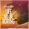 Life No Be Boring - Ghosh Man lyrics