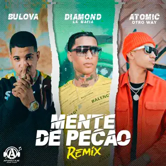 Mente de Pecao (Remix) - Single by Diamond la Mafia, Atomic Otro Way & Bulova album reviews, ratings, credits