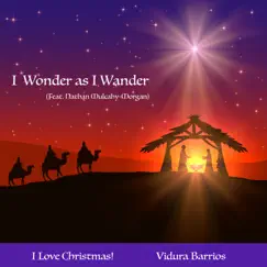 I Wonder as I Wander - Single (feat. Nathan Mulcahy-Morgan) - Single by I Love Christmas! & Vidura Barrios album reviews, ratings, credits