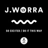 J. Worra - So Excited