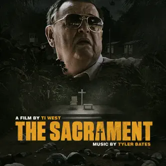 The Sacrament (Original Soundtrack Album) by Tyler Bates album reviews, ratings, credits