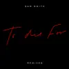 To Die For (Remixes) - EP album lyrics, reviews, download
