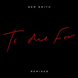 Sam Smith - To Die For