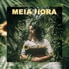 Meia Hora - Single