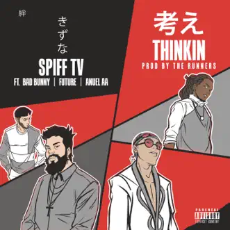 Thinkin (feat. Anuel AA, Bad Bunny & Future) - Single by Spiff TV album reviews, ratings, credits