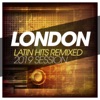 London Latin Hits Remixed 2019 Session