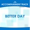 Better Day (Low Key with Background Vocals) [Accompaniment Track] artwork