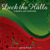 Deck the Halls: A Smooth Jazz Christmas - C.S. Heath & Ward Baxter