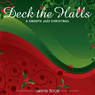 Deck the Halls: A Smooth Jazz Christmas by C.S. Heath & Ward Baxter album reviews, ratings, credits