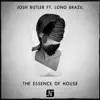 Stream & download The Essence of House (feat. Lono Brazil) [Remixes]