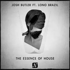 The Essence of House (feat. Lono Brazil) [Remixes] by Josh Butler album reviews, ratings, credits
