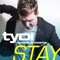 Stay (Radio Edit) [feat. Dia Frampton] - tyDi lyrics
