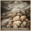 The Steel Woods - All of Your Stones artwork