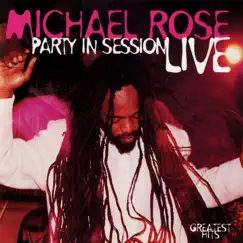 Party in Session (Live) by Michael Rose album reviews, ratings, credits